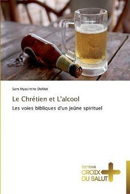 Le Chretien Et l'Alcool - Dehlot-S - cover