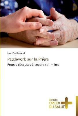 Patchwork Sur La Priere - Bouland-J - cover