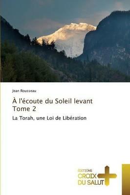 A l'Ecoute Du Soleil Levant Tome 2 - Rousseau-J - cover
