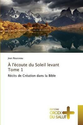 A l'Ecoute Du Soleil Levant Tome 1 - Rousseau-J - cover