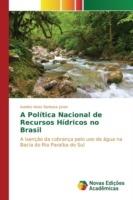 A Politica Nacional de Recursos Hidricos no Brasil
