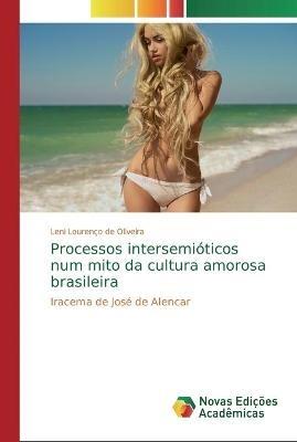 Processos intersemioticos num mito da cultura amorosa brasileira - Leni Lourenco de Oliveira - cover