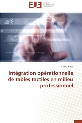 Int gration Op rationnelle de Tables Tactiles En Milieu Professionnel - Claverie-J - cover