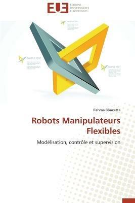 Robots Manipulateurs Flexibles - Boucetta-R - cover
