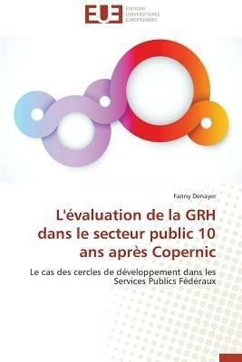 L' valuation de la Grh Dans Le Secteur Public 10 ANS Apr s Copernic - Denayer-F - cover