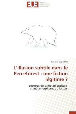 L Illusion Subtile Dans Le Perceforest: Une Fiction L gitime ? - Depallens-V - cover