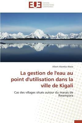 La Gestion de l'Eau Au Point d'Utilisation Dans La Ville de Kigali - Akete-A - cover