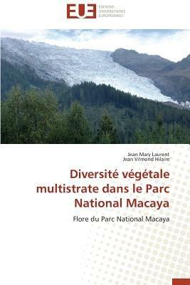 Diversit  V g tale Multistrate Dans Le Parc National Macaya - Collectif - cover
