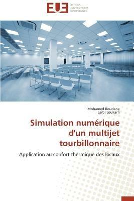 Simulation Num rique d'Un Multijet Tourbillonnaire - Collectif - cover