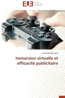 Immersion Virtuelle Et Efficacit  Publicitaire - Bousquet-A - cover