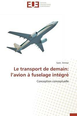 Le Transport de Demain: L Avion   Fuselage Int gr  - Ammar-S - cover