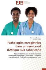 Pathologies Enregistr es Dans Un Service Orl d'Afrique Sub Saharienne