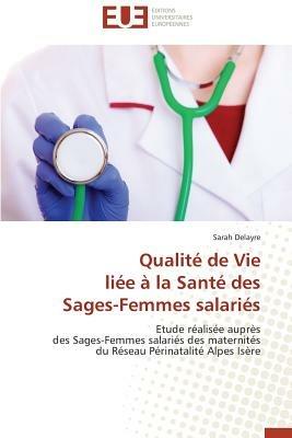 Qualit  de Vie Li e   La Sant  Des Sages-Femmes Salari s - Delayre-S - cover