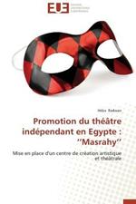 Promotion Du Th  tre Ind pendant En Egypte: Masrahy