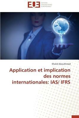 Application Et Implication Des Normes Internationales: Ias/ Ifrs - Abouahmed-K - cover