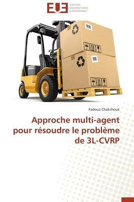 Approche Multi-Agent Pour R soudre Le Probl me de 3l-Cvrp - Chakchouk-F - cover
