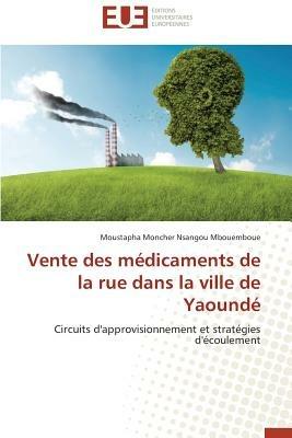 Vente Des Medicaments de la Rue Dans La Ville de Yaounde - Mbouemboue-M - cover
