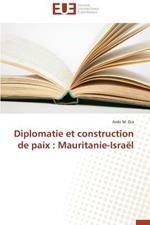 Diplomatie Et Construction de Paix: Mauritanie-Isra l