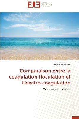 Comparaison Entre La Coagulation Floculation Et l'Electro-Coagulation - Elidrissi-B - cover