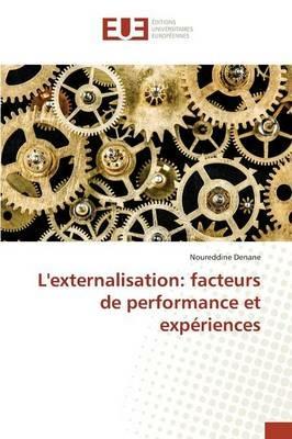 L'Externalisation: Facteurs de Performance Et Experiences - Denane-N - cover