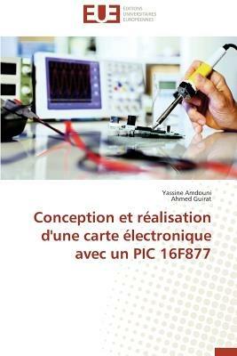 Conception Et R alisation d'Une Carte  lectronique Avec Un PIC 16f877 - Collectif - cover