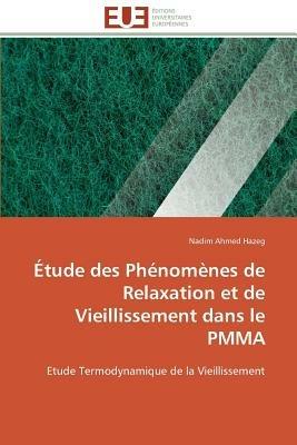 tude Des Ph nom nes de Relaxation Et de Vieillissement Dans Le Pmma - Hazeg-N - cover