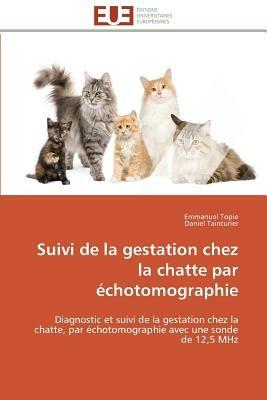 Suivi de la Gestation Chez La Chatte Par  chotomographie - Collectif - cover
