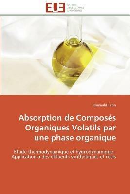 Absorption de Compos s Organiques Volatils Par Une Phase Organique - Tatin-R - cover