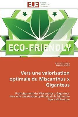 Vers Une Valorisation Optimale Du Miscanthus X Giganteus - Collectif - cover