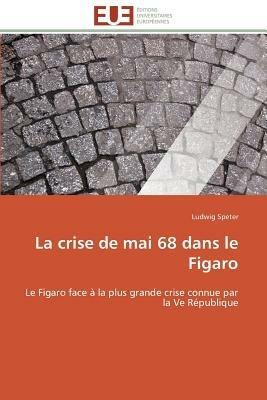 La Crise de Mai 68 Dans Le Figaro - Speter-L - cover