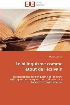 Le Bilinguisme Comme Atout de l' crivain - Schleiss-M - cover