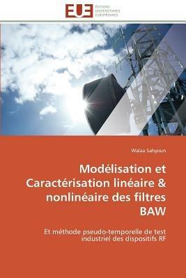Mod lisation Et Caract risation Lin aire Nonlin aire Des Filtres Baw - Sahyoun-W - cover