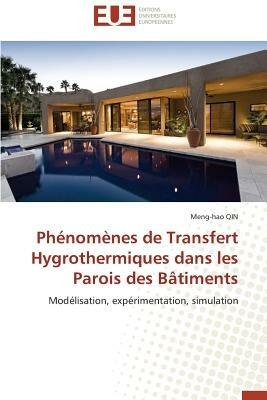 Ph nom nes de Transfert Hygrothermiques Dans Les Parois Des B timents - Qin-M - cover