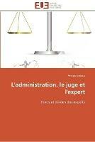 L'administration, le juge et l'expert - LeDoux-A - cover