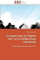 Le niveau zero du gabon vert ou le comble d'une inquietude - Ndoumou-M - cover