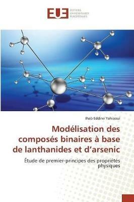 Mod lisation Des Compos s Binaires   Base de Lanthanides Et D Arsenic - Yahiaoui-I - cover