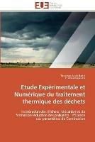 Etude experimentale et numerique du traitement thermique des dechets - Collectif - cover