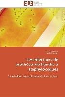 Les infections de protheses de hanche a staphylocoques - Collectif - cover