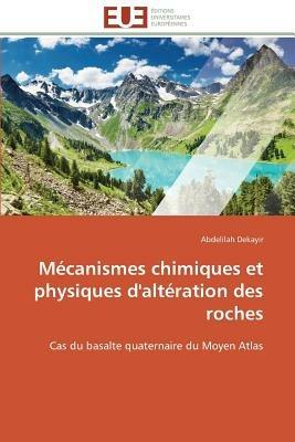 M canismes Chimiques Et Physiques d'Alt ration Des Roches - Dekayir-A - cover