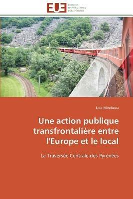 Une Action Publique Transfrontali re Entre l'Europe Et Le Local - Mirebeau-L - cover