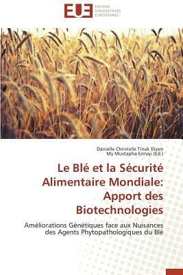 Le Bl  Et La S curit  Alimentaire Mondiale: Apport Des Biotechnologies - Collectif - cover