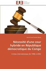 N cessit  d'Une Cour Hybride En R publique D mocratique Du Congo