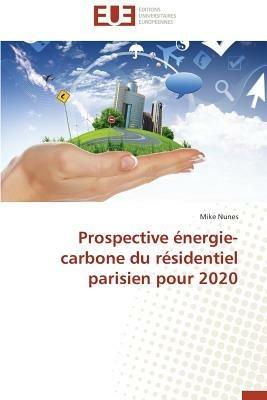 Prospective  nergie-Carbone Du R sidentiel Parisien Pour 2020 - Nunes-M - cover