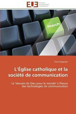 L  glise Catholique Et La Soci t  de Communication - Ferguson-Y - cover