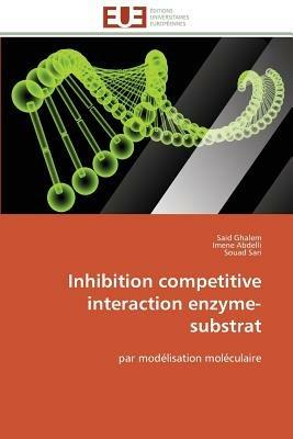 Inhibition Competitive Interaction Enzyme-Substrat - Collectif - cover