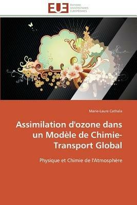 Assimilation d'Ozone Dans Un Mod le de Chimie-Transport Global - Cathala-M - cover