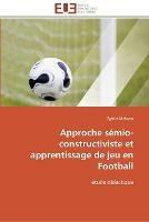 Approche semio-constructiviste et apprentissage de jeu en football - Makram-Z - cover