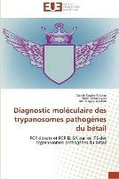 Diagnostic moleculaire des trypanosomes pathogenes du betail - Collectif - cover