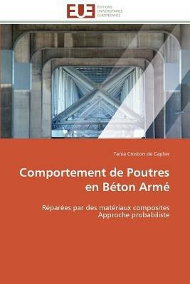 Comportement de Poutres En B ton Arm  - De Caplier-T - cover