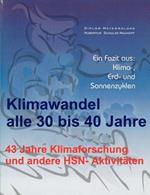 Klimawandel alle 30 bis 40 Jahre: 43 Jahre Klimaforschung und andere HSN-Aktivitäten